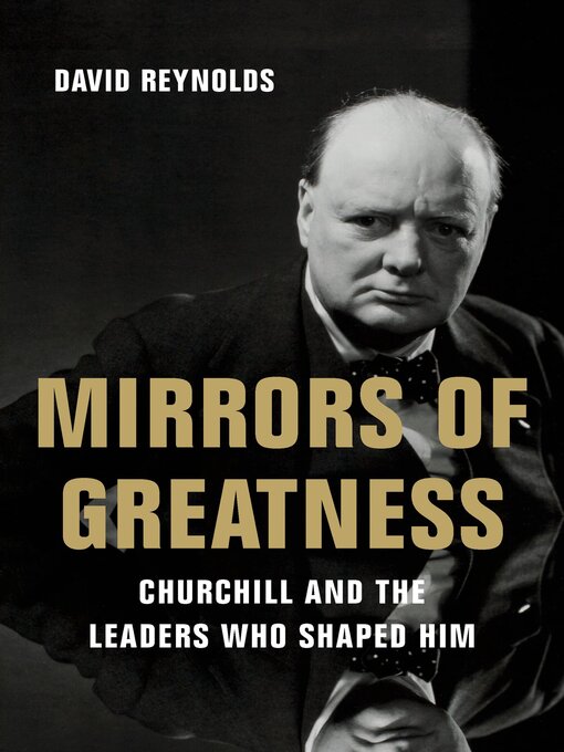 Title details for Mirrors of Greatness by David Reynolds - Available